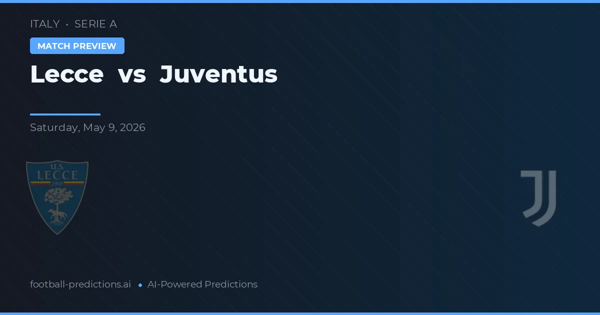 Lecce vs Juventus — předpověď a náhled zápasu