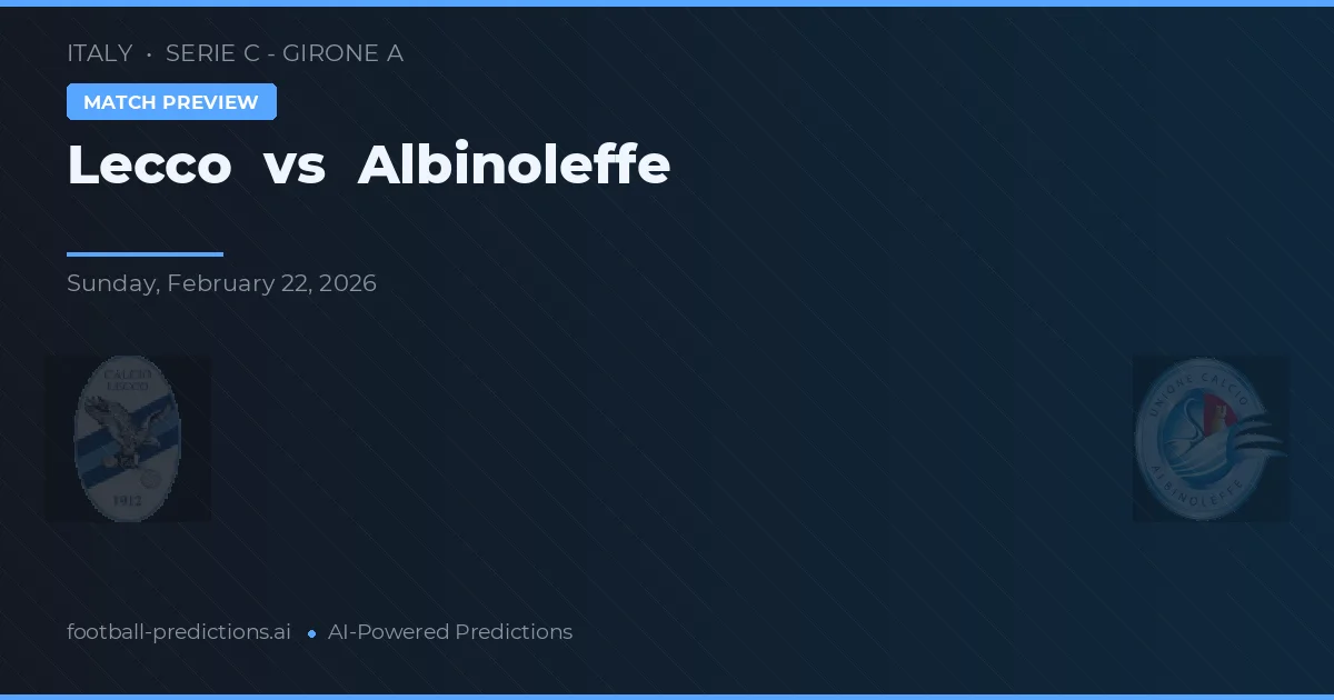 Lecco vs Albinoleffe — předpověď a náhled zápasu