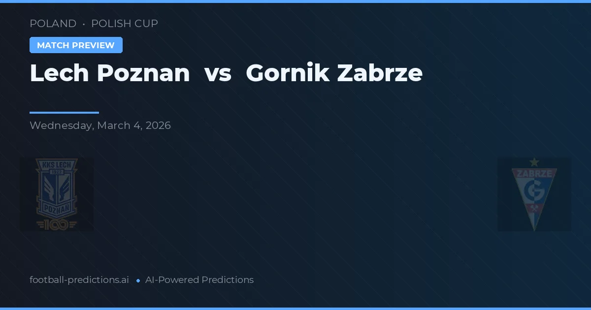 Lech Poznań vs Górnik Zabrze — předpověď a náhled zápasu