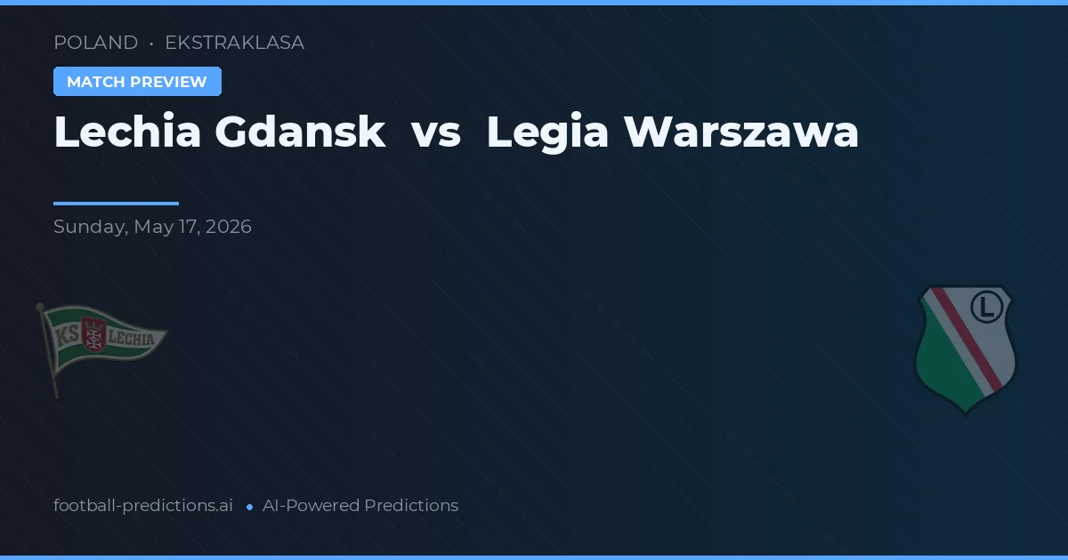Lechia Gdańsk vs Legia Warszawa — předpověď a náhled zápasu