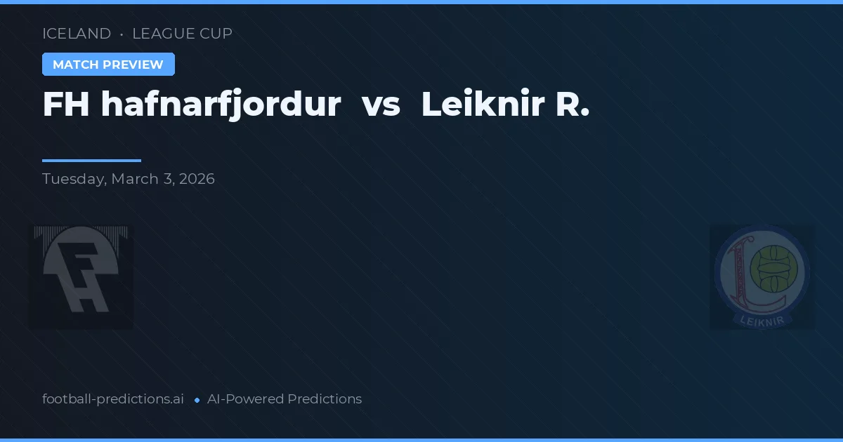 FH Hafnarfjörður vs Leiknir R. — předpověď a náhled zápasu