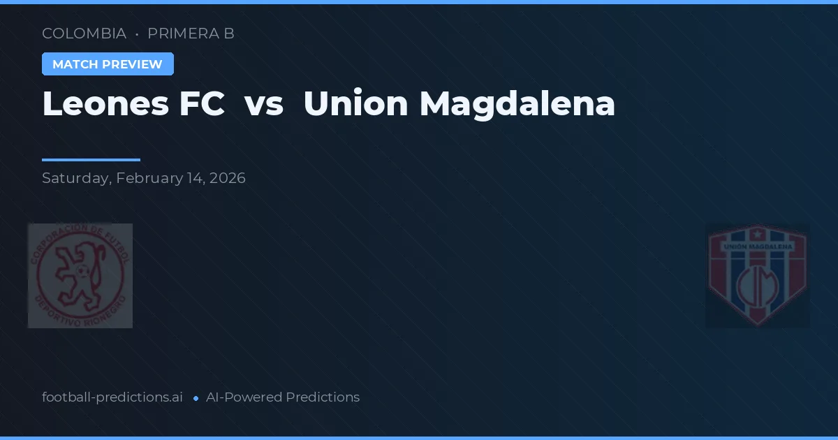 Leones FC vs Union Magdalena — předpověď a náhled zápasu