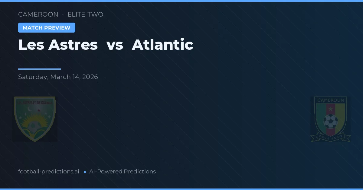 Les Astres vs Atlantik — předpověď a náhled zápasu