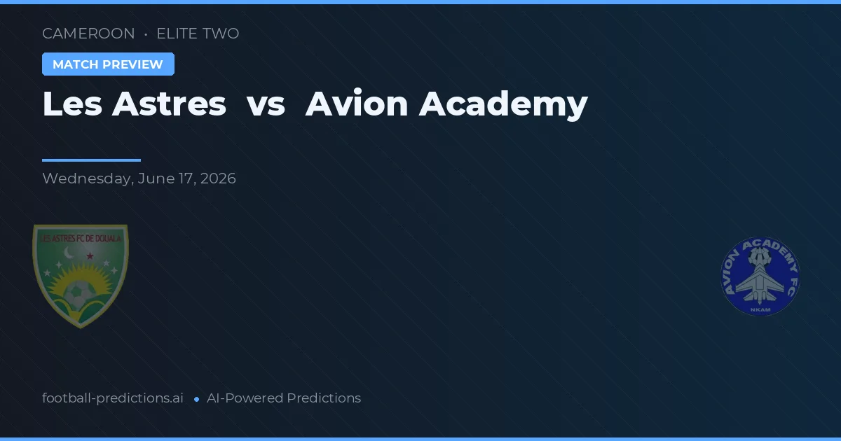 Les Astres vs Avion Akademie — předpověď a náhled zápasu