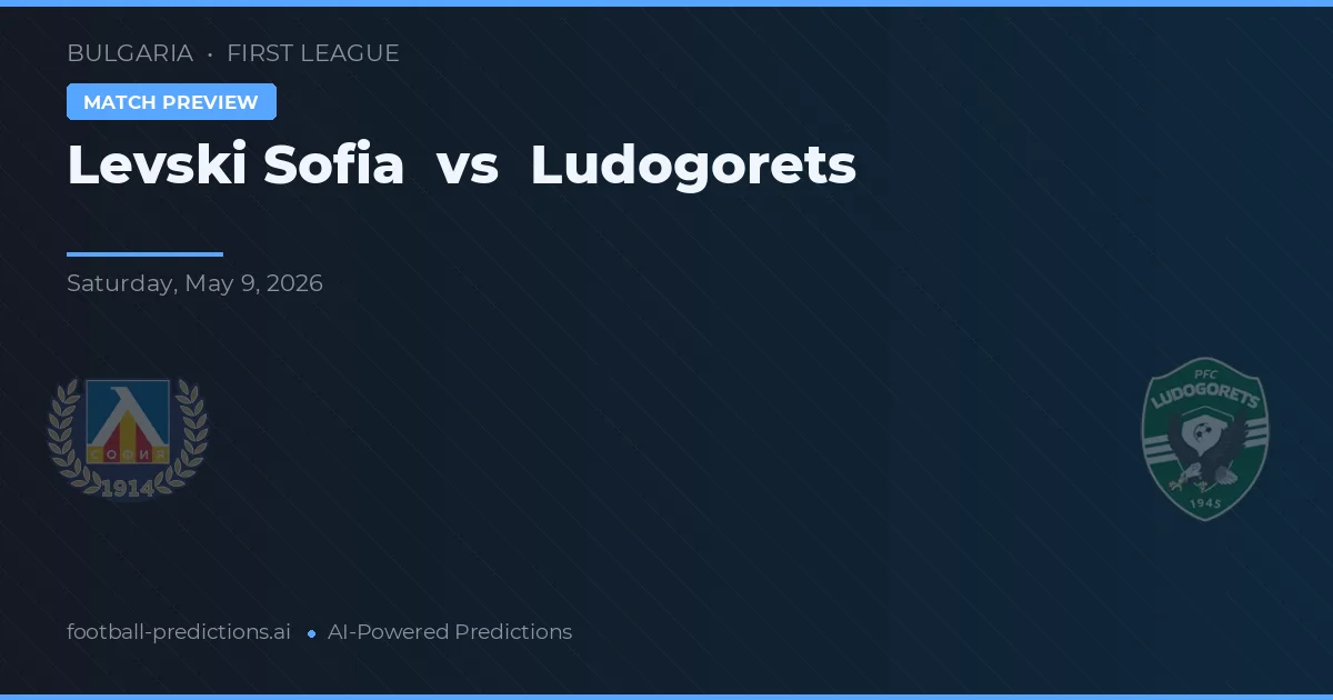 Levski Sofia vs Ludogorets — předpověď a náhled zápasu
