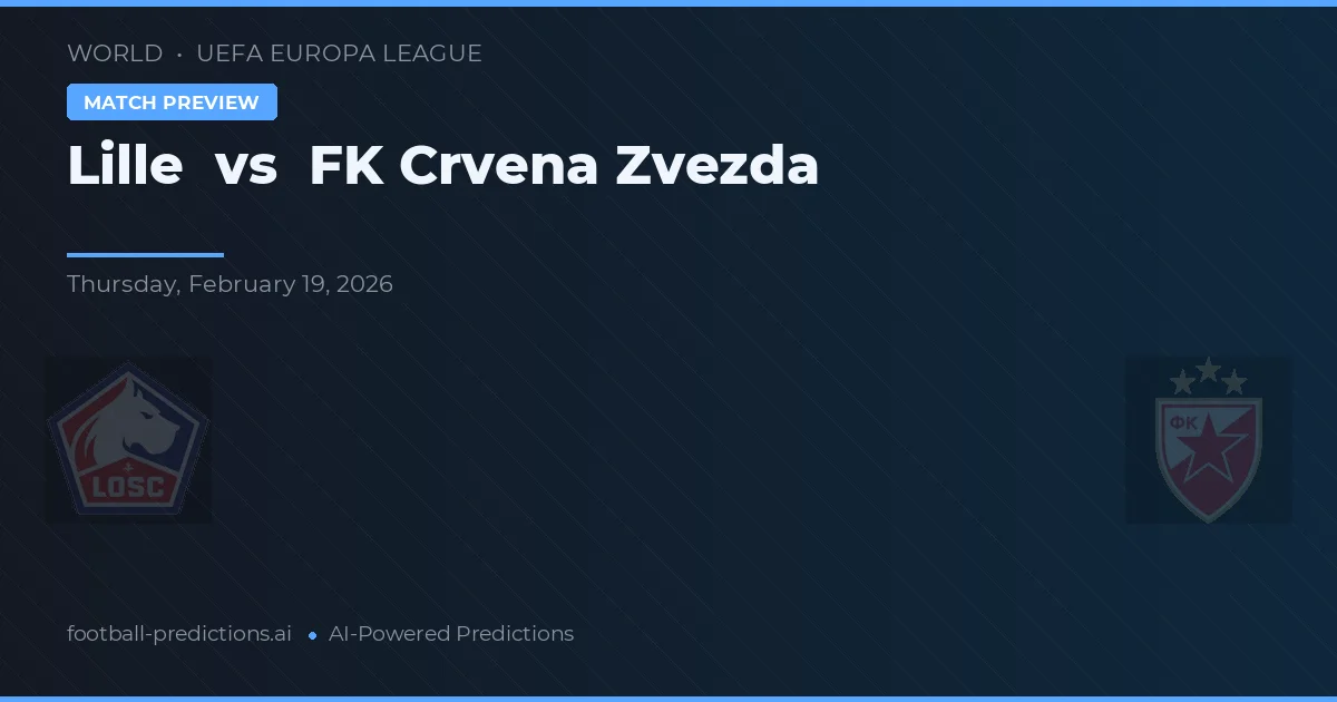 Lille vs FK Crvena Zvezda — předpověď a náhled zápasu