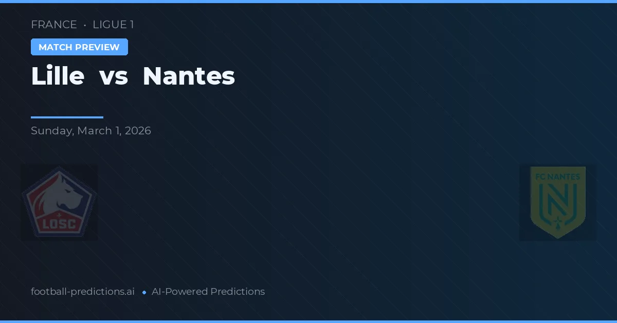 Lille vs Nantes — předpověď a náhled zápasu