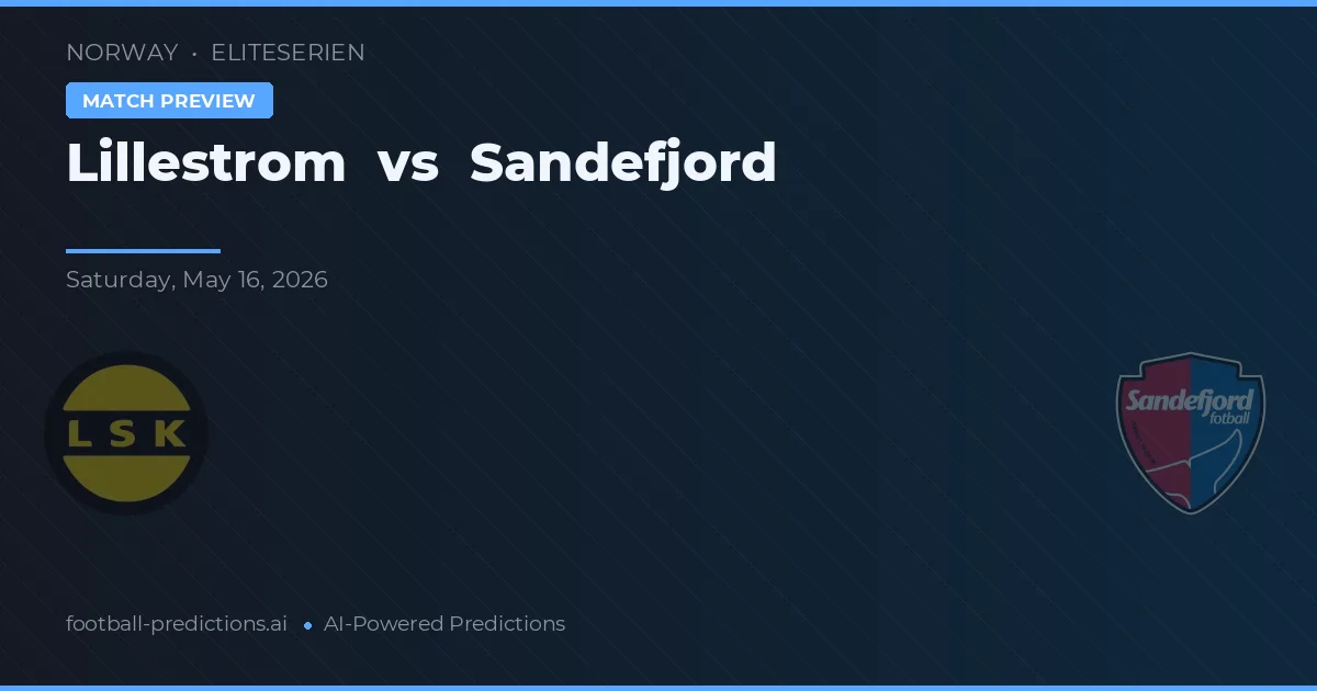 Lillestrøm vs Sandefjord — předpověď a náhled zápasu