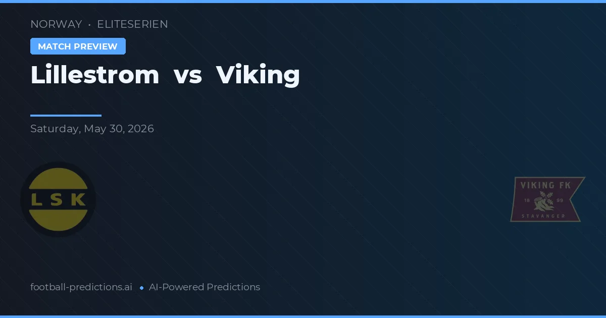 Lillestrøm vs Viking — předpověď a náhled zápasu