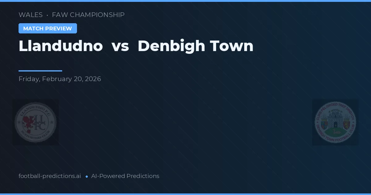 Llandudno vs Denbigh Town — předpověď a náhled zápasu