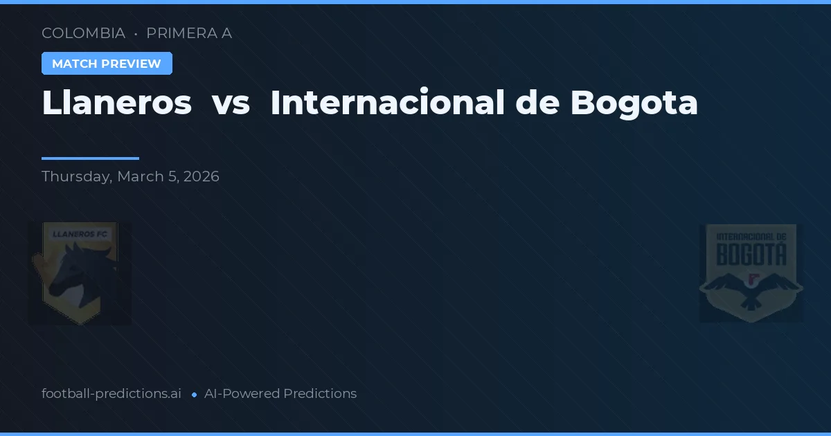 Llaneros vs Independiente de Bogotá — předpověď a náhled zápasu