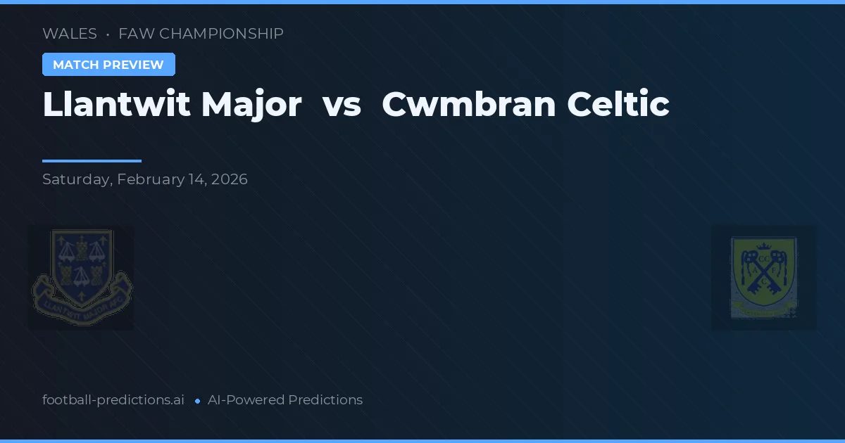 Llantwit Major vs Cwmbran Celtic — předpověď a náhled zápasu
