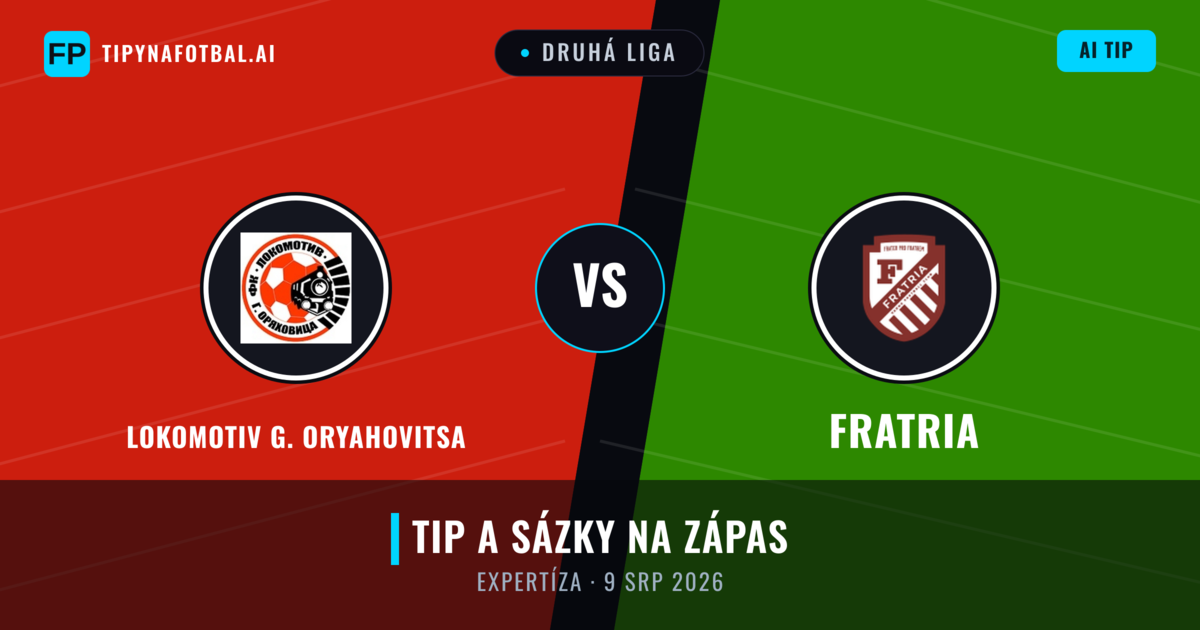 Lokomotiv G. Oryahovitsa vs Fratria — předpověď a náhled zápasu