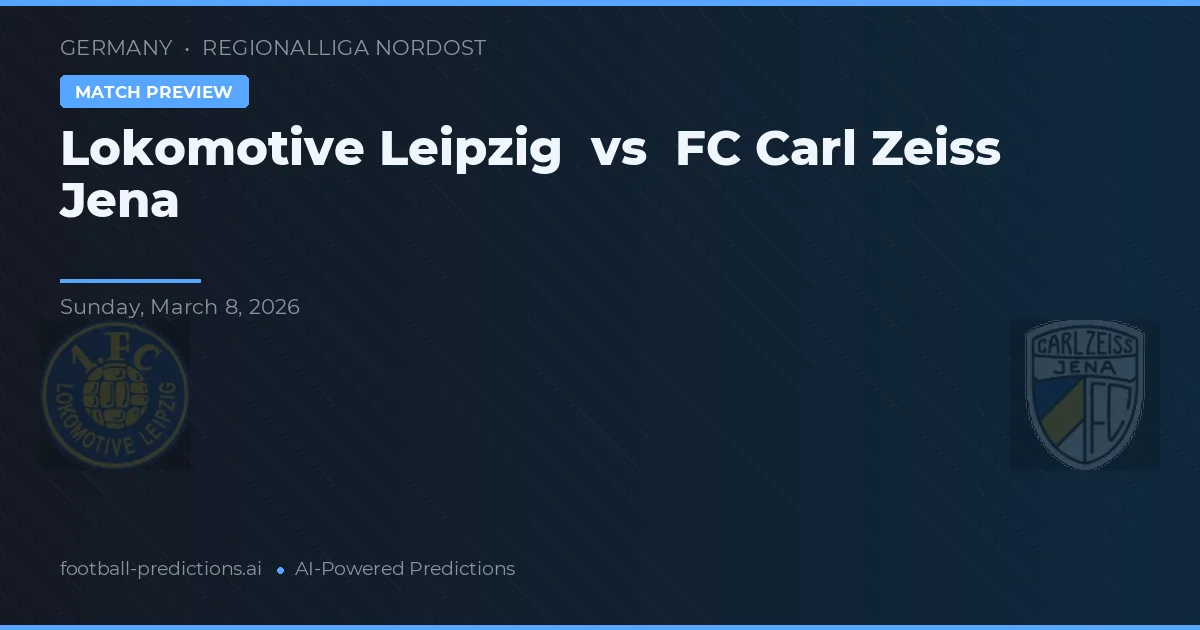 Lokomotiva Lipsko vs FC Carl Zeiss Jena — předpověď a náhled zápasu