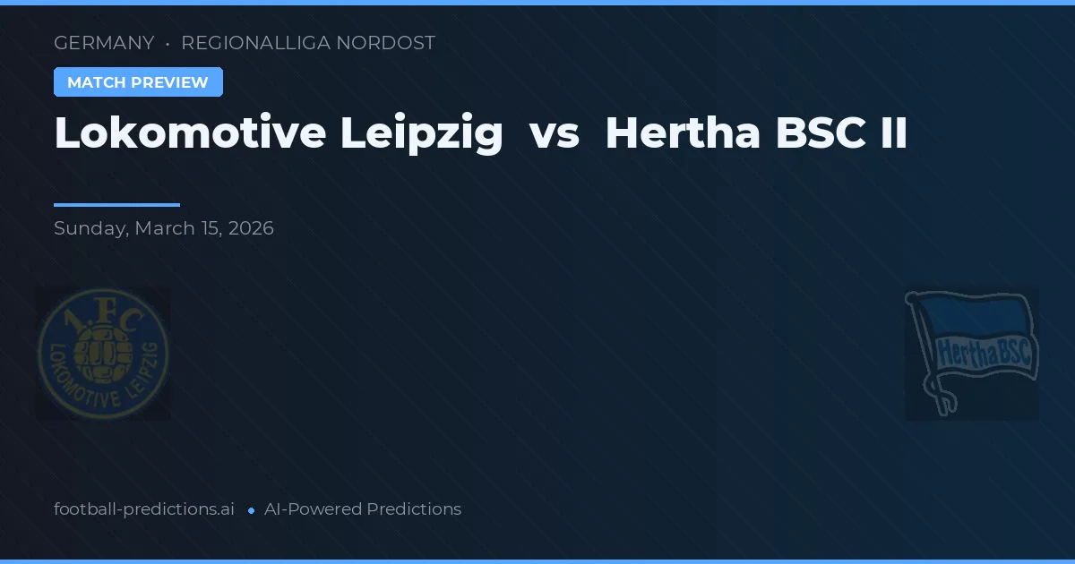 Lokomotiva Lipsko vs Hertha BSC II — předpověď a náhled zápasu