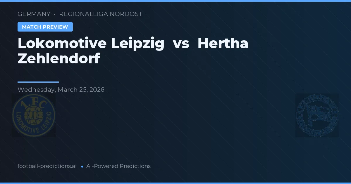 Lokomotiva Lipsko vs Hertha Zehlendorf — předpověď a náhled zápasu