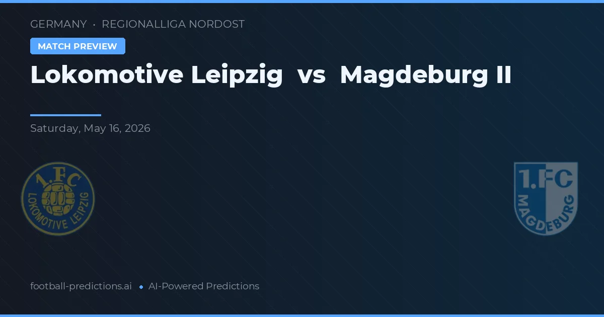 Lokomotiva Lipsko vs Magdeburg II — předpověď a náhled zápasu
