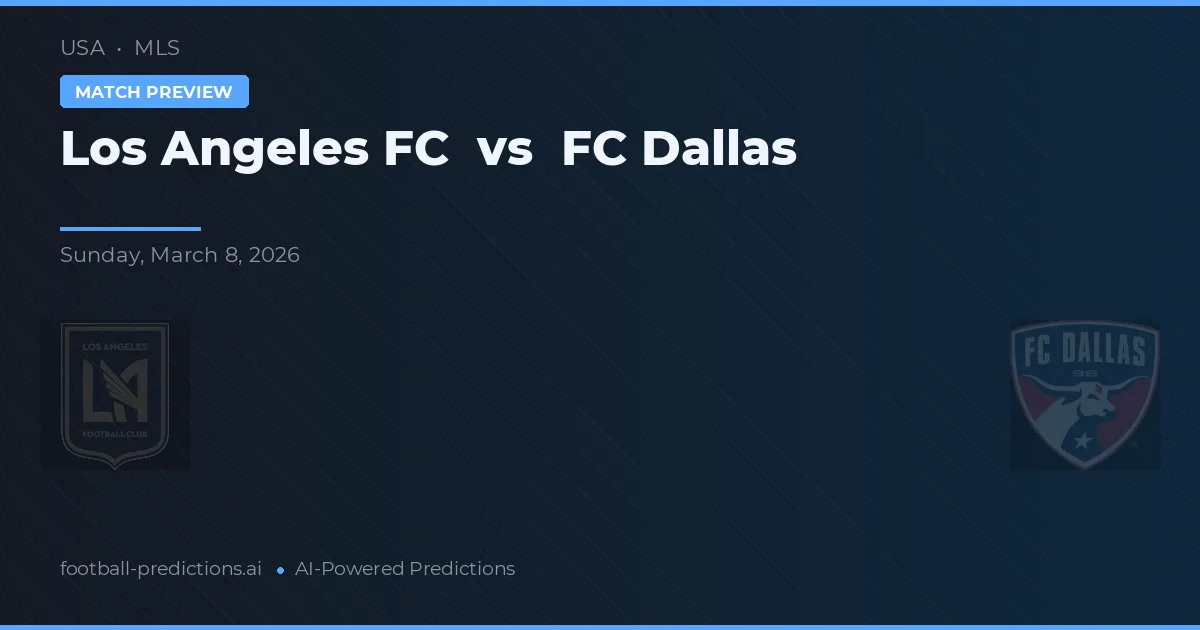 Los Angeles FC vs FC Dallas — předpověď a náhled zápasu