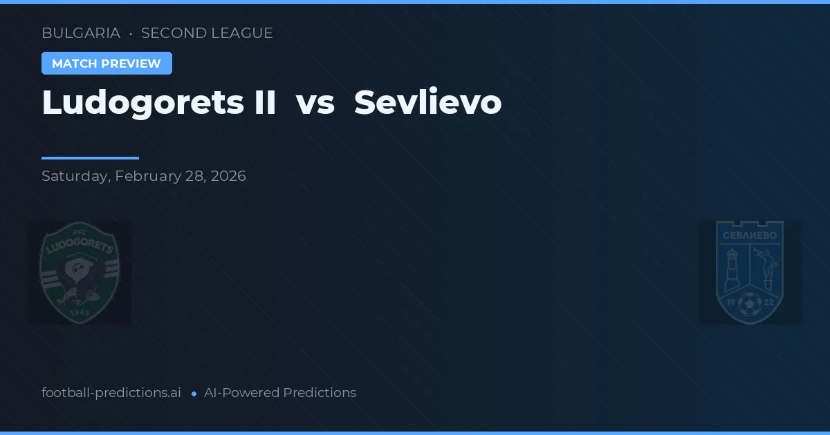 Ludogorets II vs Sevlievo — předpověď a náhled zápasu