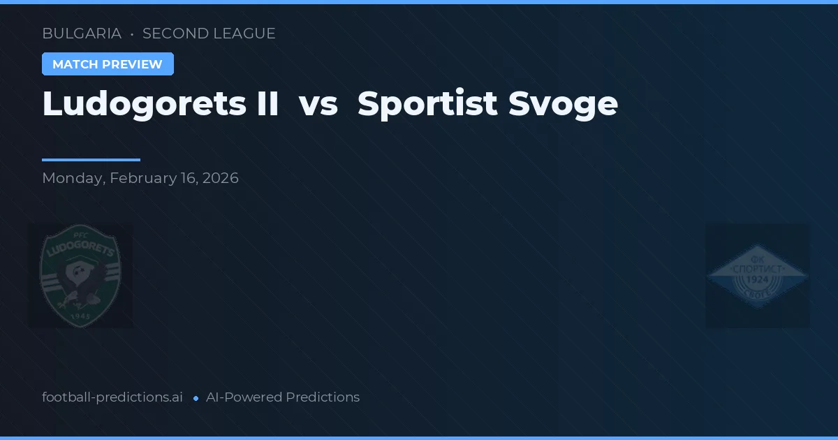 Ludogorets II vs Sportist Svoge — předpověď a náhled zápasu