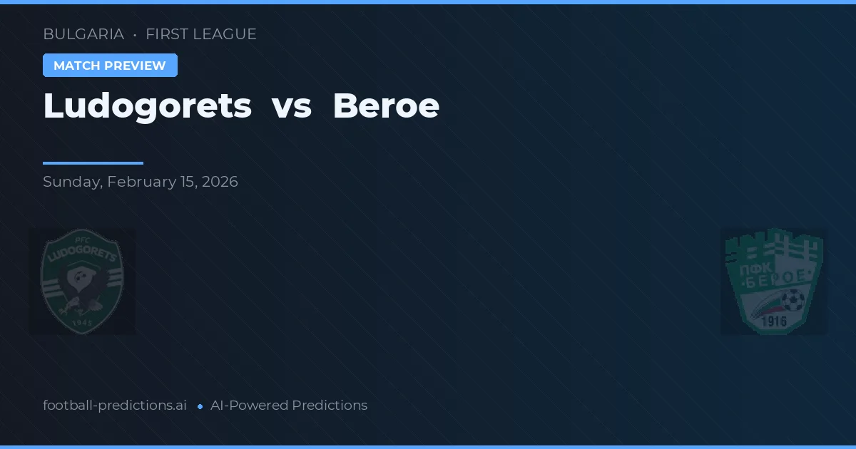 Ludogorets vs Beroe — předpověď a náhled zápasu