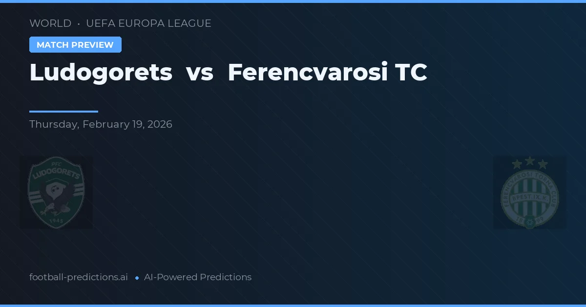 Ludogorets vs Ferencváros TC — předpověď a náhled zápasu