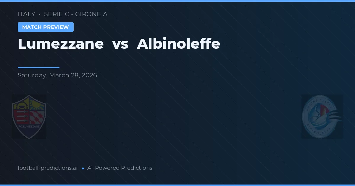 Lumezzane vs Albinoleffe — předpověď a náhled zápasu