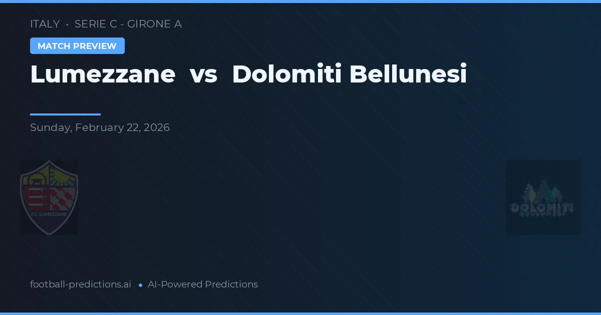 Lumezzane vs Dolomiti Bellunesi — předpověď a náhled zápasu