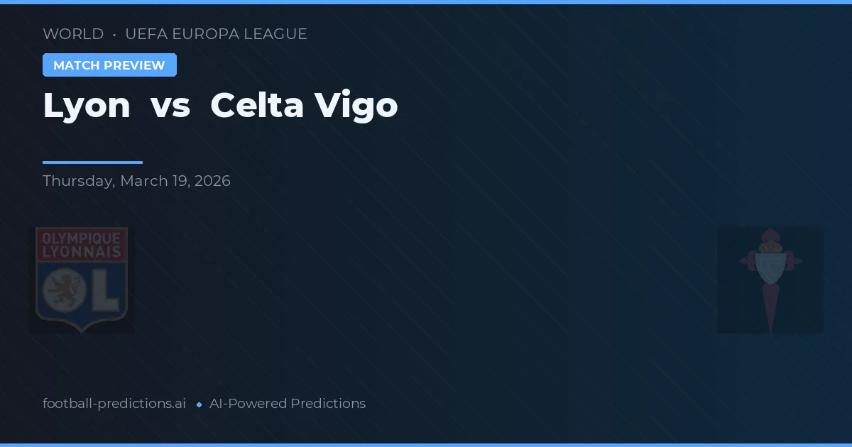Lyon vs Celta Vigo — předpověď a náhled zápasu