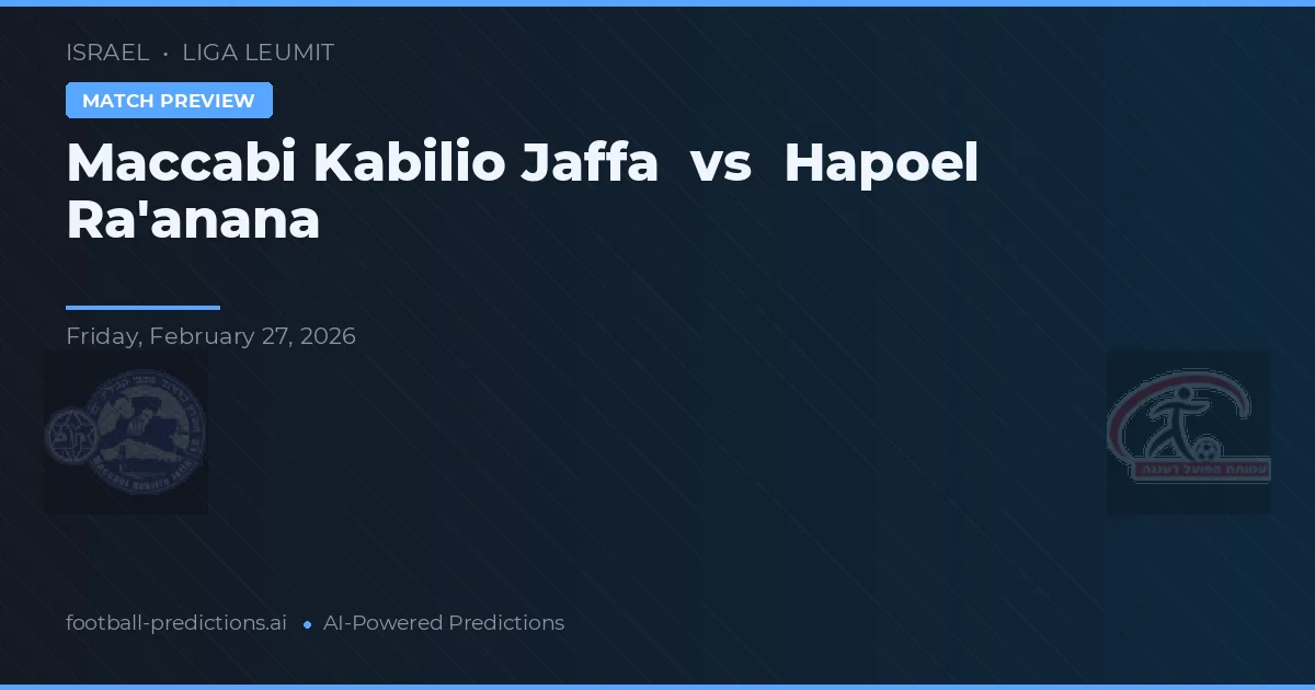 Maccabi Kabilio Jaffa vs Hapoel Ra'anana — předpověď a náhled zápasu