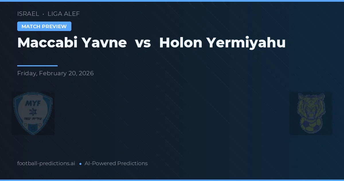Maccabi Yavne vs Holon Yermiyahu — předpověď a náhled zápasu