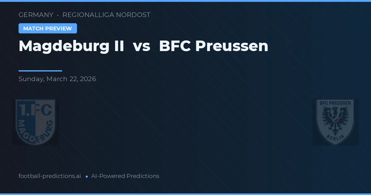 Magdeburg II vs BFC Preussen — předpověď a náhled zápasu