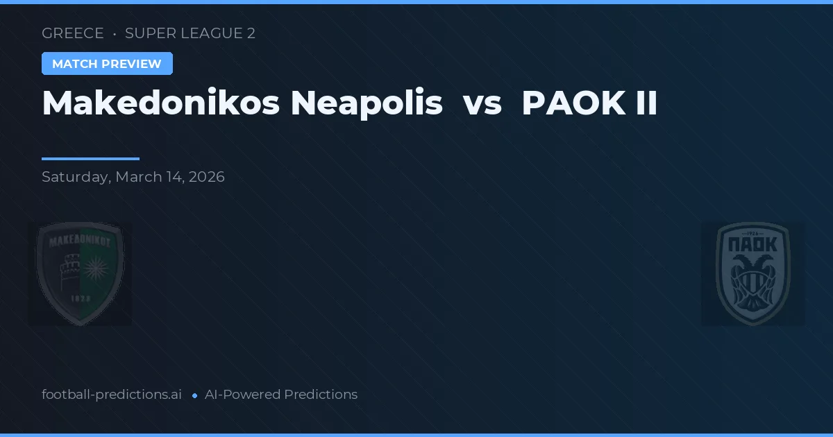 Makedonikos Neapolis vs PAOK II — předpověď a náhled zápasu