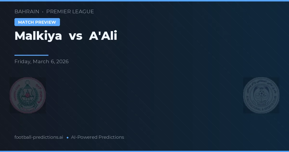 Malkiya vs A'Ali — předpověď a náhled zápasu