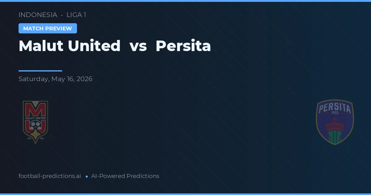 Malut United vs Persita — předpověď a náhled zápasu