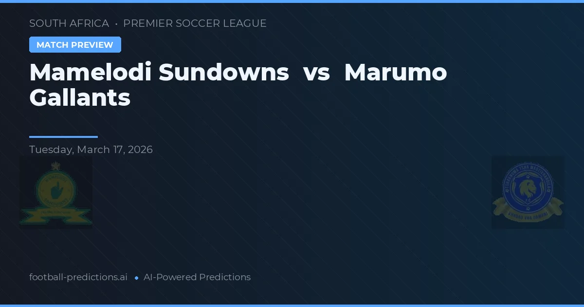 Mamelodi Sundowns vs Marumo Gallants — předpověď a náhled zápasu
