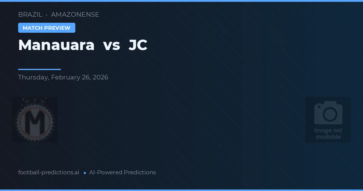 Manauara vs JC — předpověď a náhled zápasu