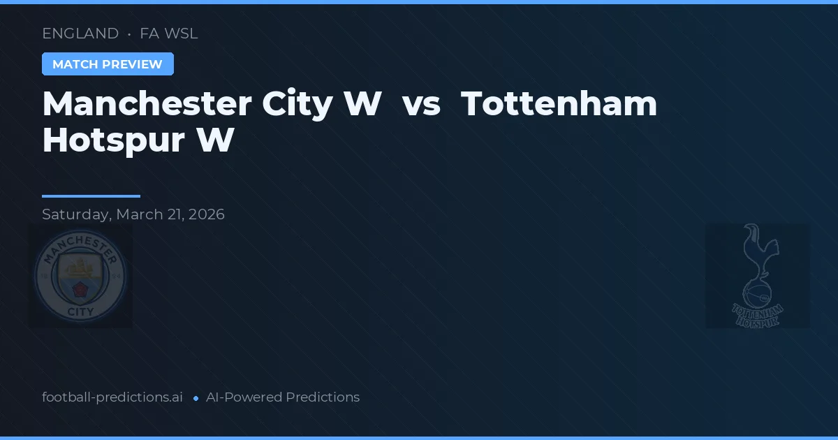 Manchester City W vs Tottenham Hotspur W — předpověď a náhled zápasu