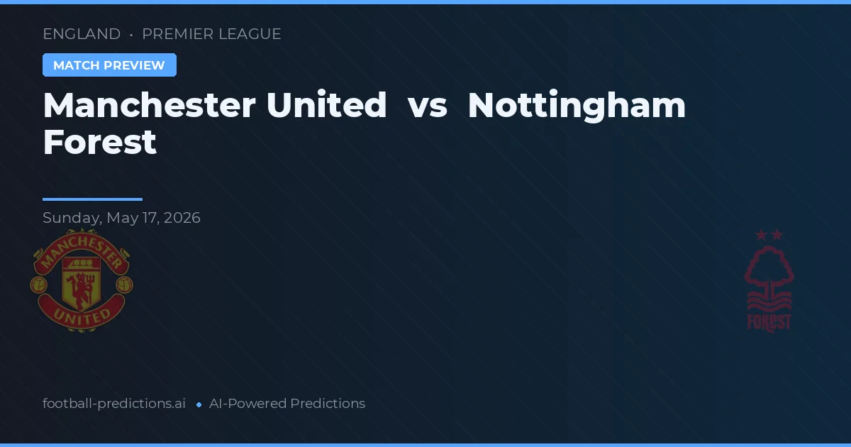 Manchester United vs Nottingham Forest — předpověď a náhled zápasu