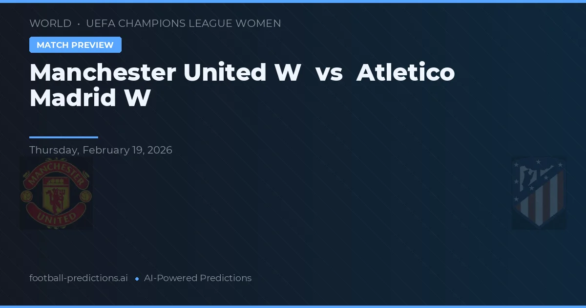 Manchester United W vs Atlético Madrid W — předpověď a náhled zápasu