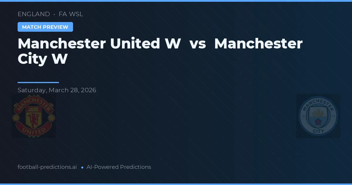 Manchester United W vs Manchester City W — předpověď a náhled zápasu