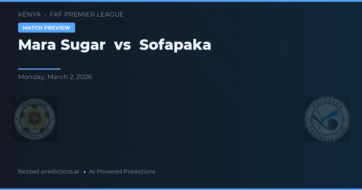 Mara Sugar vs Sofapaka — předpověď a náhled zápasu
