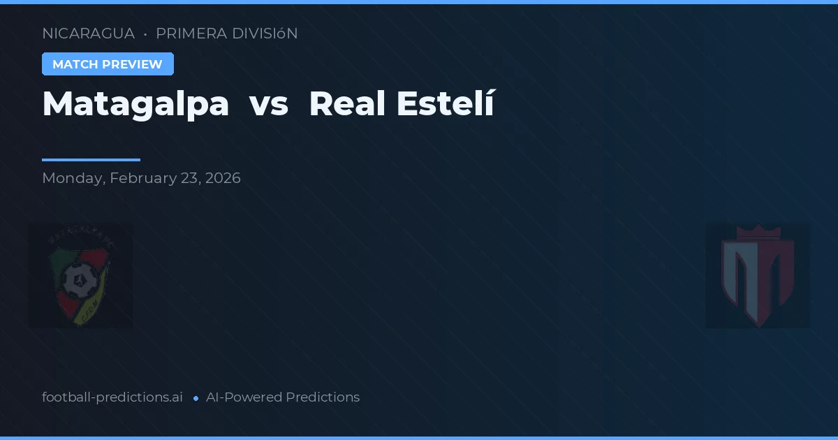 Matagalpa vs Real Estelí — předpověď a náhled zápasu