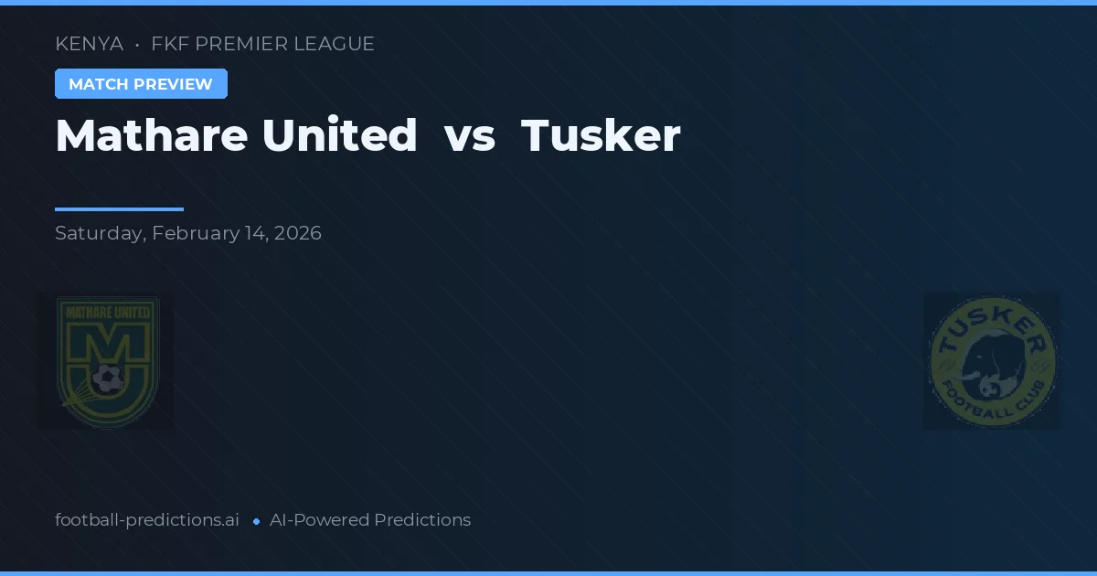 Mathare United vs Tusker — předpověď a náhled zápasu