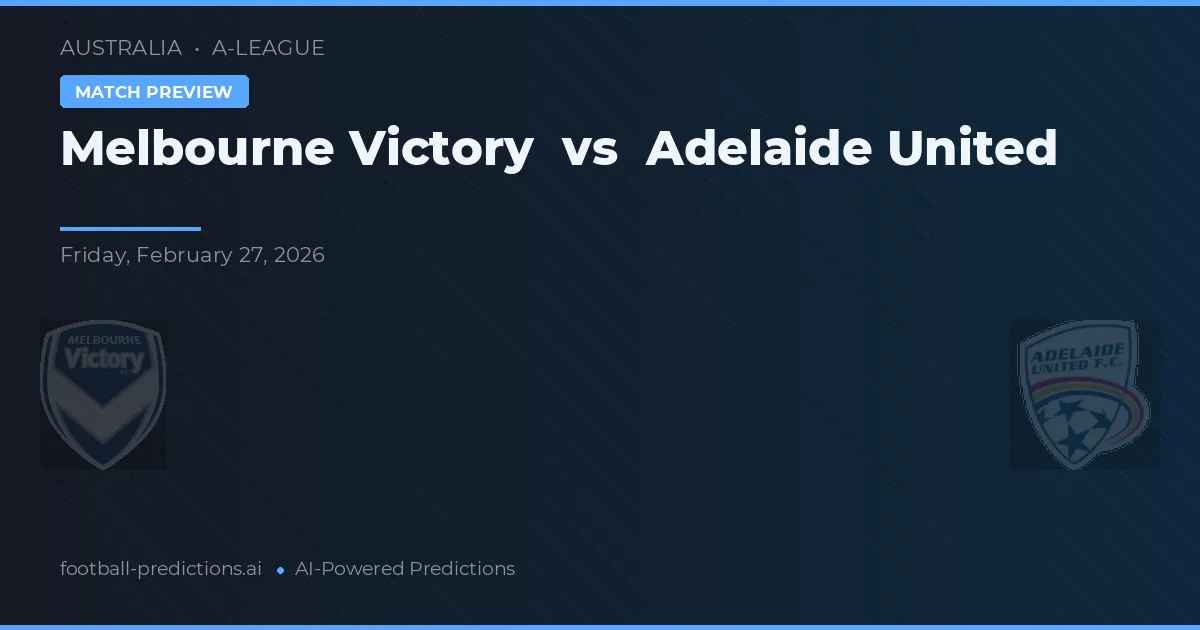 Melbourne Victory vs Adelaide United — předpověď a náhled zápasu