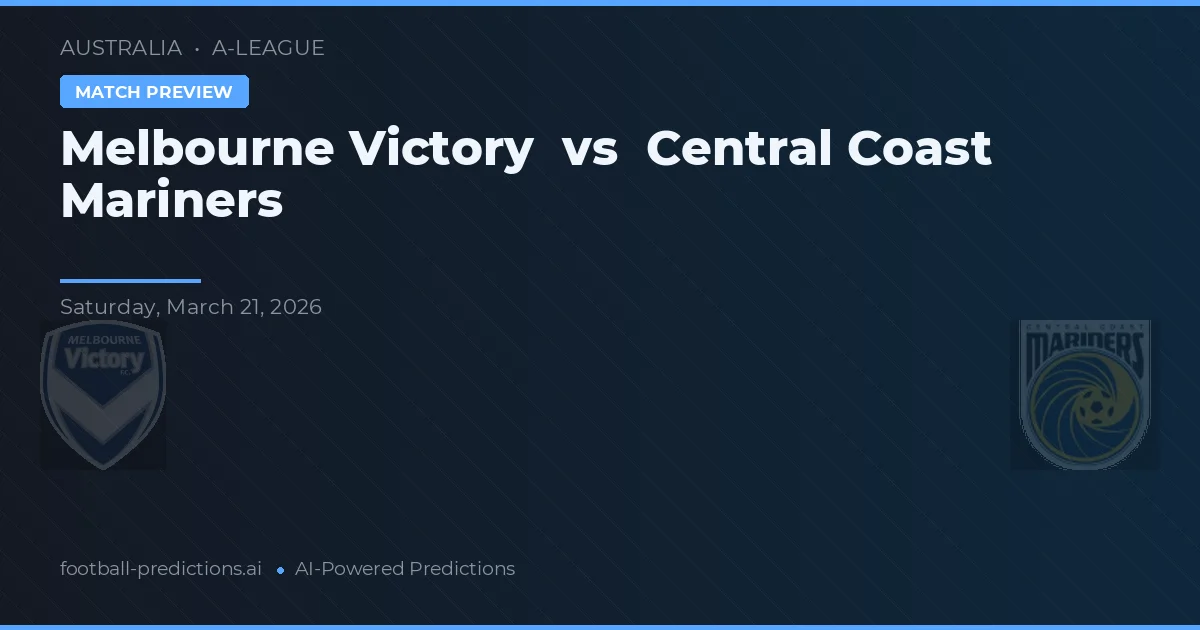 Melbourne Victory vs Central Coast Mariners — předpověď a náhled zápasu