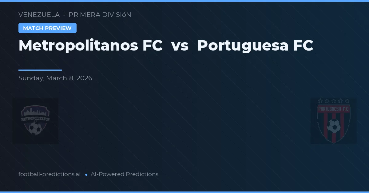 Metropolitanos FC vs Portuguesa FC — předpověď a náhled zápasu