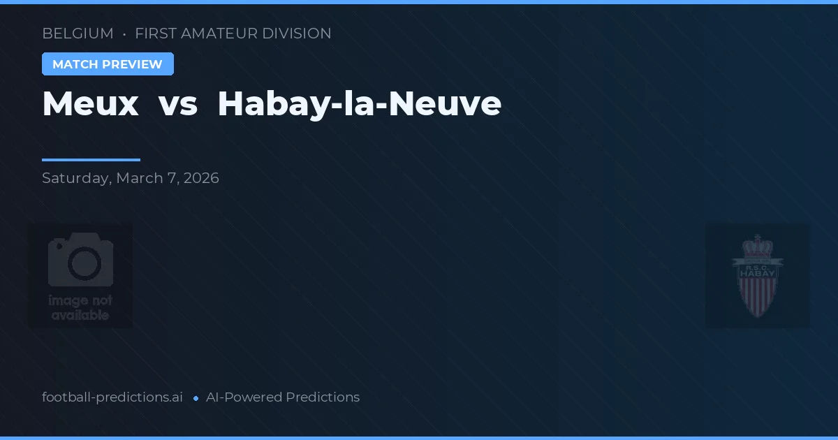 Meux vs Habay-la-Neuve — předpověď a náhled zápasu