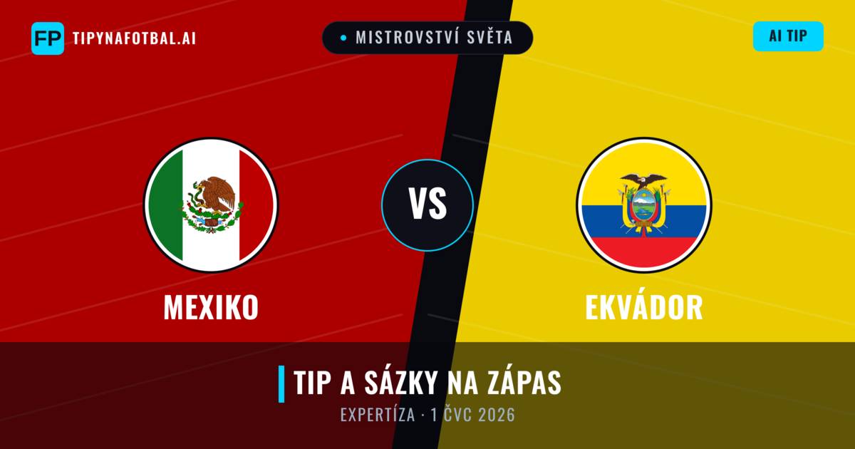 Mexiko vs Ekvádor — předpověď a náhled zápasu