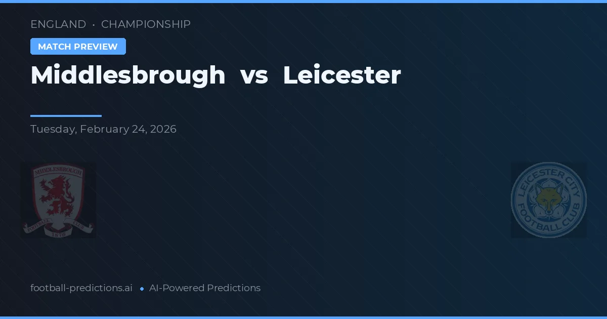 Middlesbrough vs Leicester — předpověď a náhled zápasu